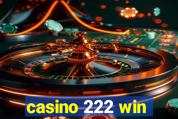 casino 222 win